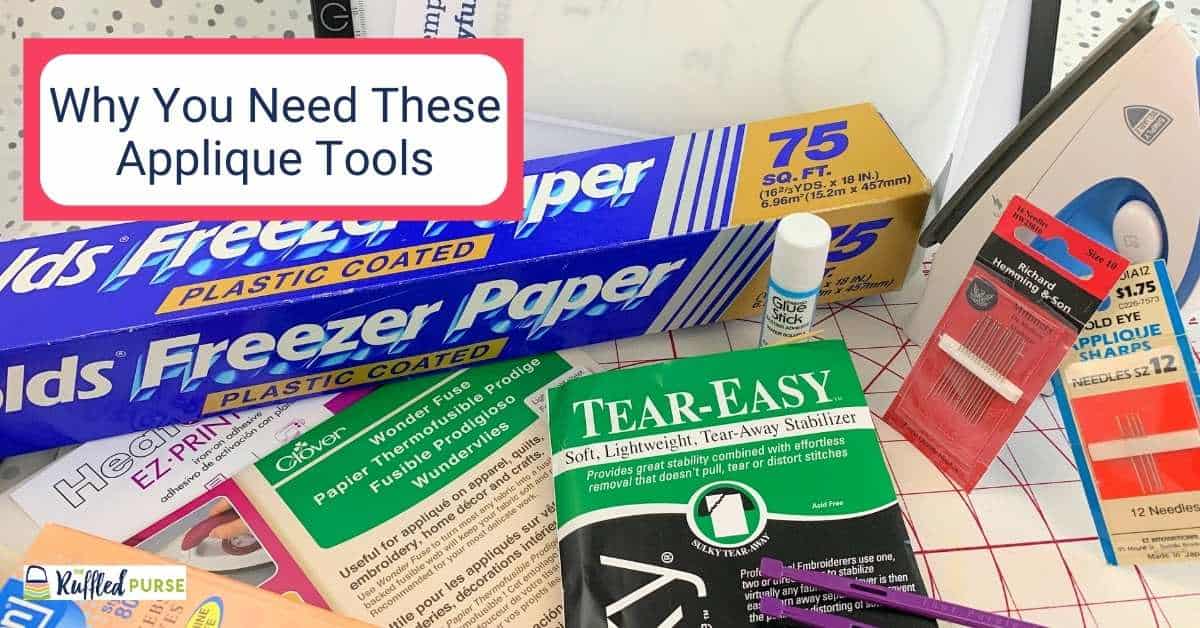 Applique Tools to Make Sewing More Enjoyable The Ruffled Purse®