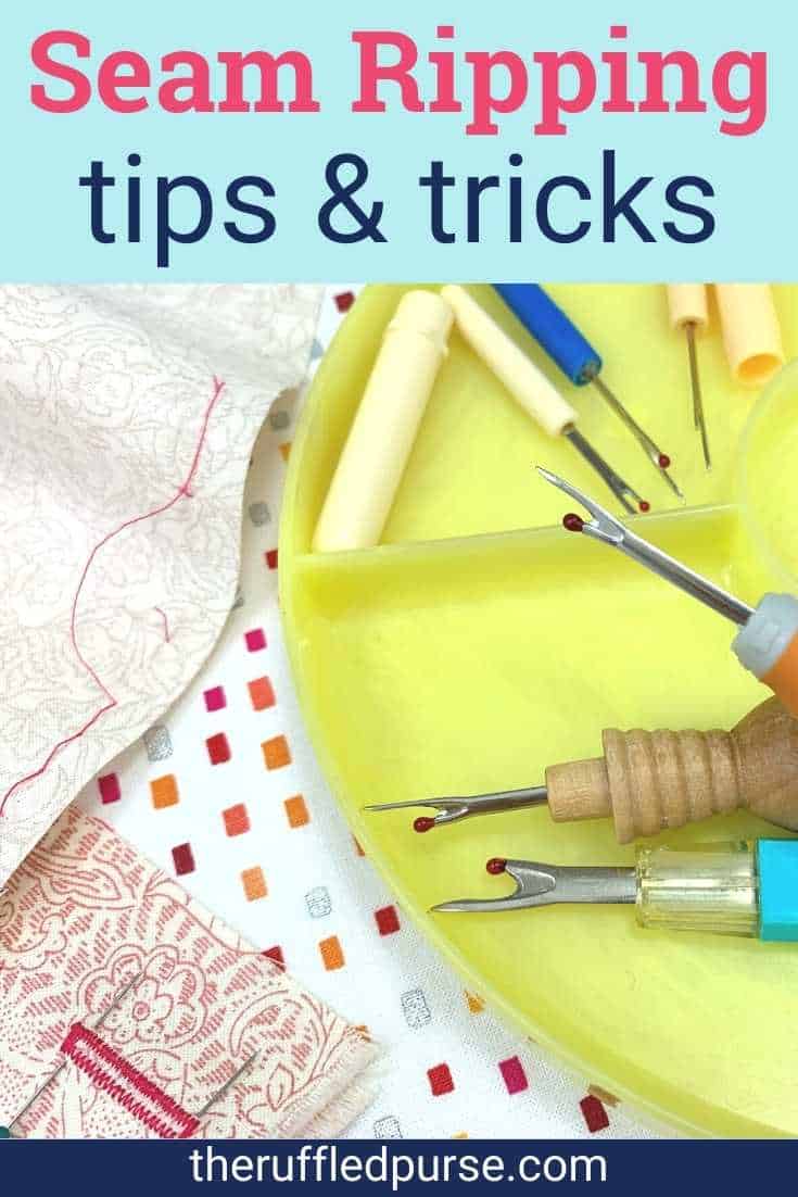 Seam Ripping What You Need to Know The Ruffled Purse®